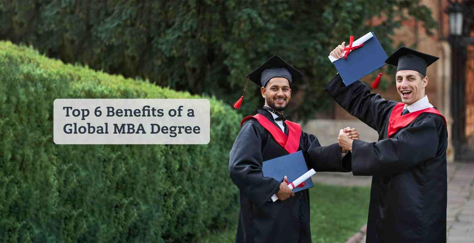 The Top 6 Benefits of a Global MBA Degree