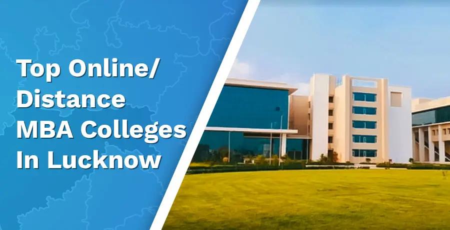 Top 7 Online/Distance MBA Colleges In Lucknow For Future Business Leaders!