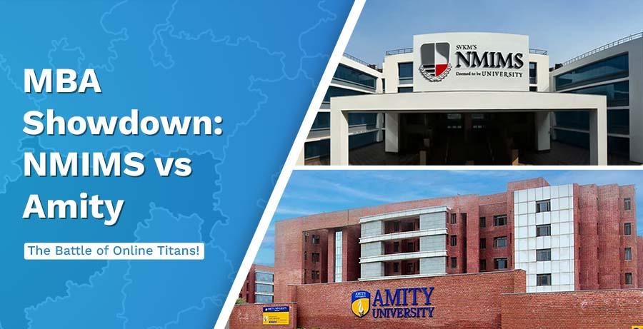 MBA Showdown: NMIMS vs. Amity— The Battle of Online Titans!