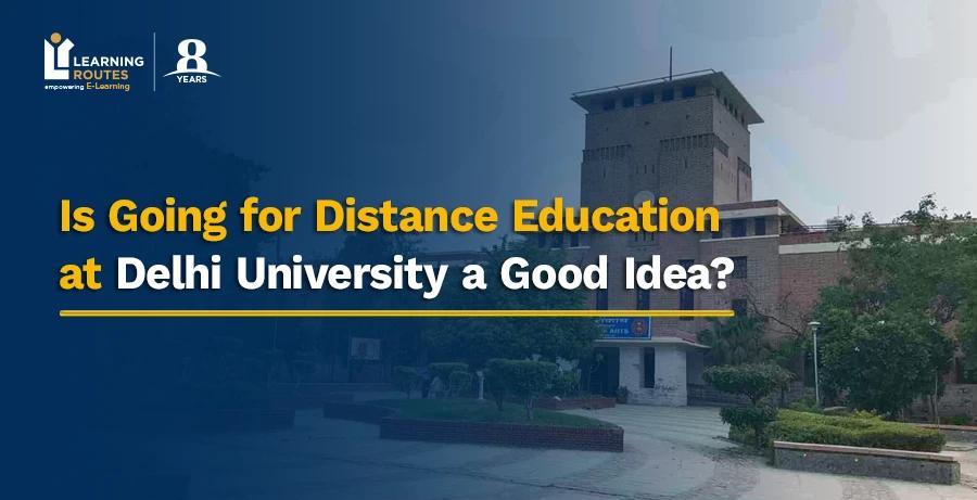 Is Going for Distance Education at Delhi University a Good Idea?