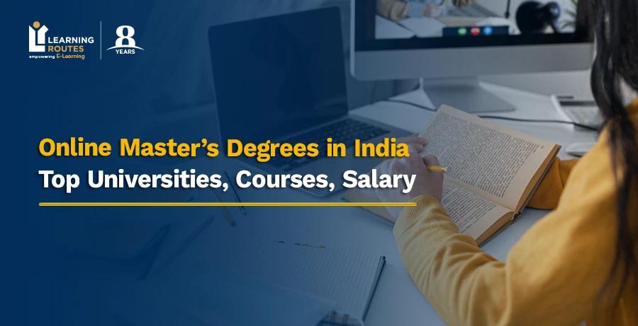Online Master’s Degrees in India: Top Universities, Courses, Salary