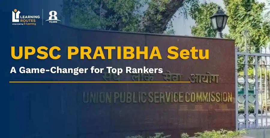 UPSC PRATIBHA Setu: A Game-Changer for Top Rankers
