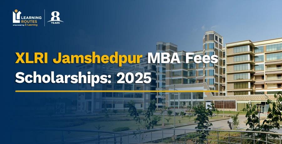 XLRI Jamshedpur MBA Fees Scholarships: 2025