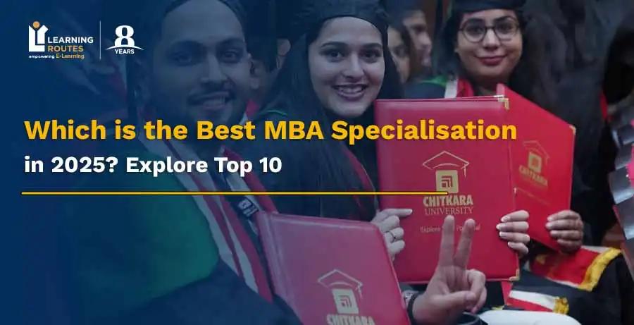 Which is the Best MBA Specialisation in 2025? Explore Top 10