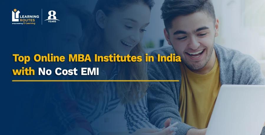 Top Online MBA Institutes in India with No Cost EMI