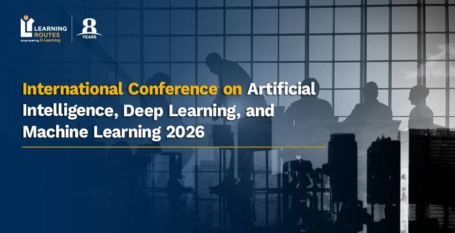International Conference on Artificial Intelligence, Deep Learning, and Machine Learning 2026