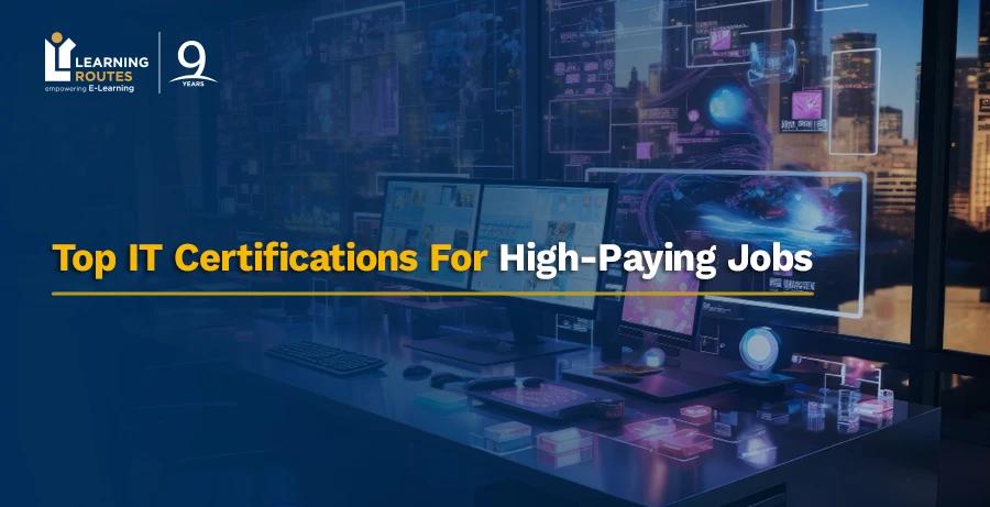Top IT Certifications For High-Paying Jobs