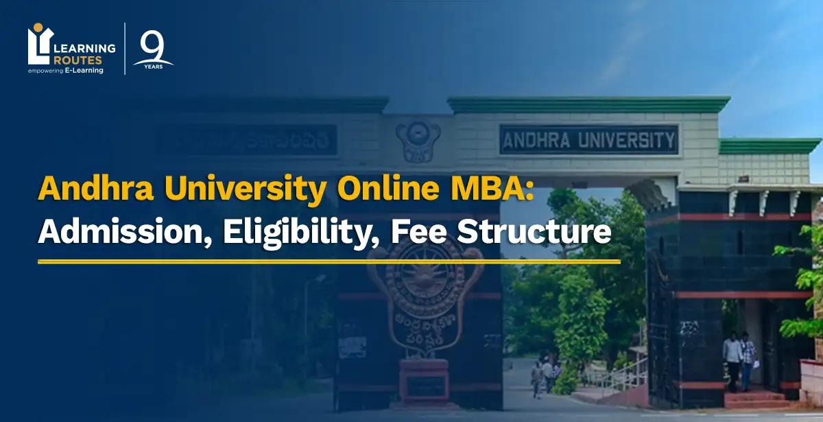 Andhra University Online MBA: Admission, Eligibility, Fee Structure 