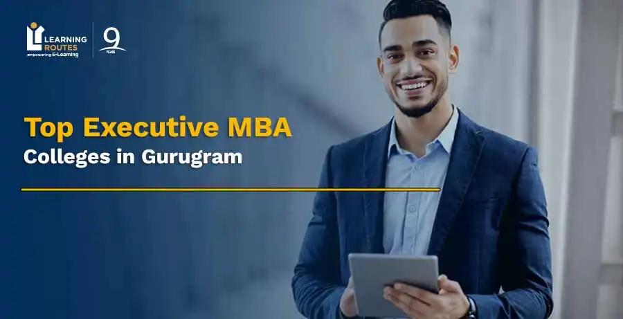 Top Executive MBA Colleges in Gurugram