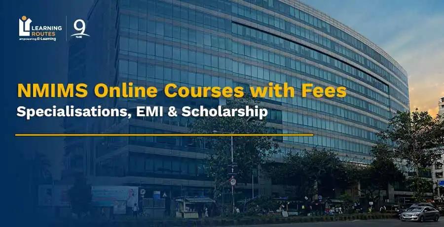 NMIMS Online Courses with Fees: Specialisations, EMI & Scholarship