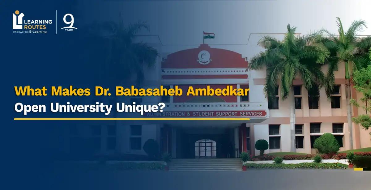 What Makes Dr. Babasaheb Ambedkar Open University Unique?