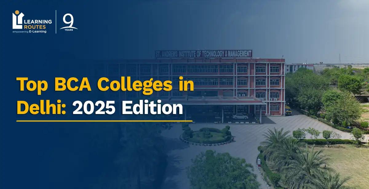 Top BCA Colleges in Delhi: 2025 Edition