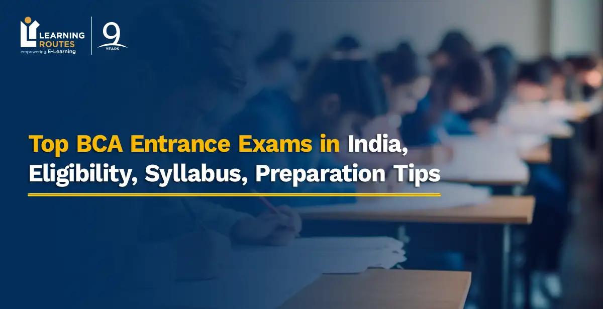 Top BCA Entrance Exams in India, Eligibility, Syllabus, Preparation Tips