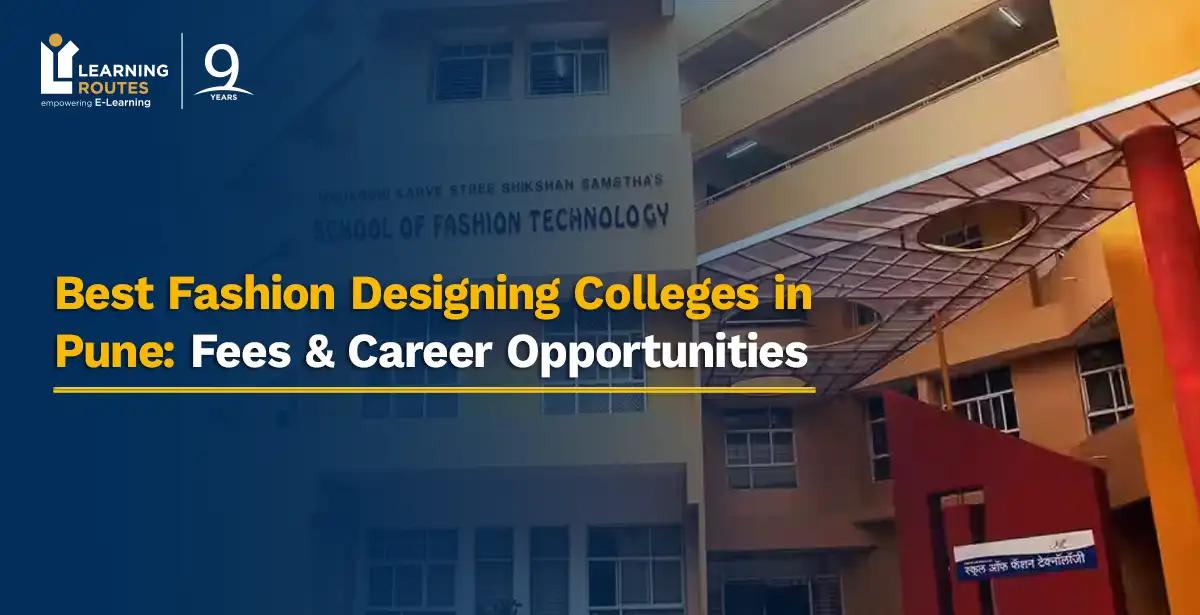 Best Fashion Designing Colleges in Pune: Fees & Career Opportunities