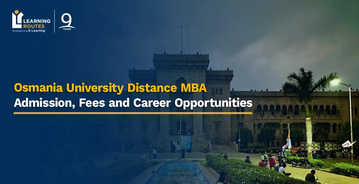 Osmania University Distance MBA: Admission, Fees and Career Opportunities