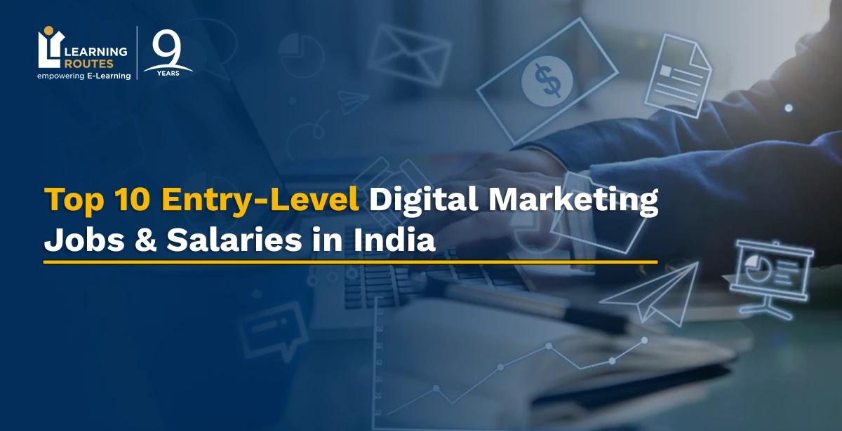 Top 10 Entry-Level Digital Marketing Jobs & Salaries in India