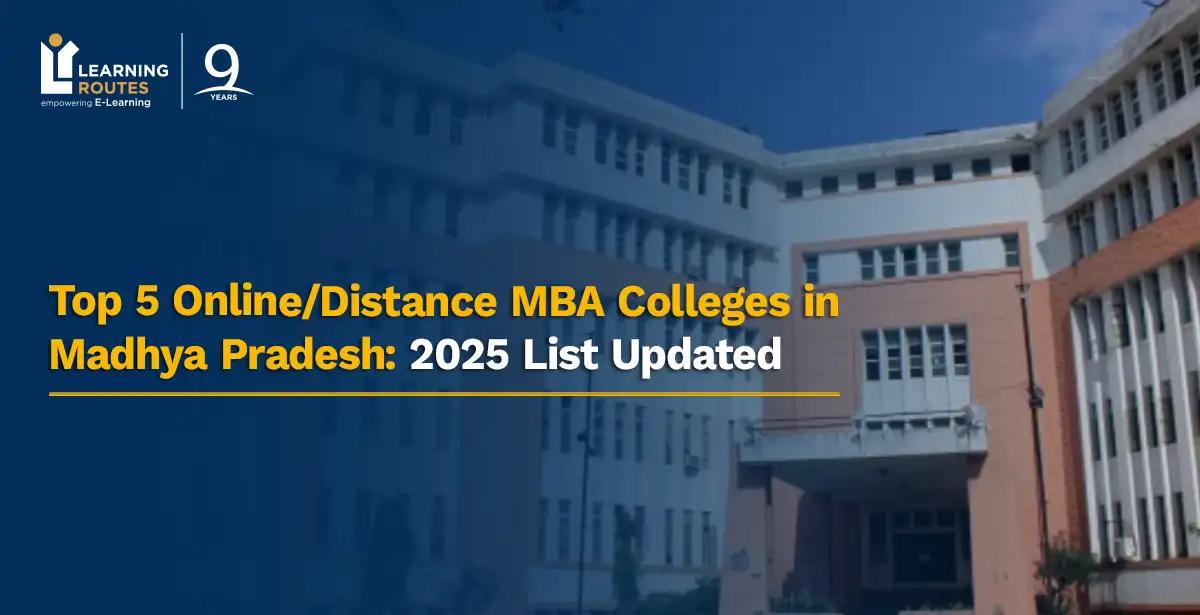 Top 5 Online/Distance MBA Colleges in Madhya Pradesh: 2025 List Updated