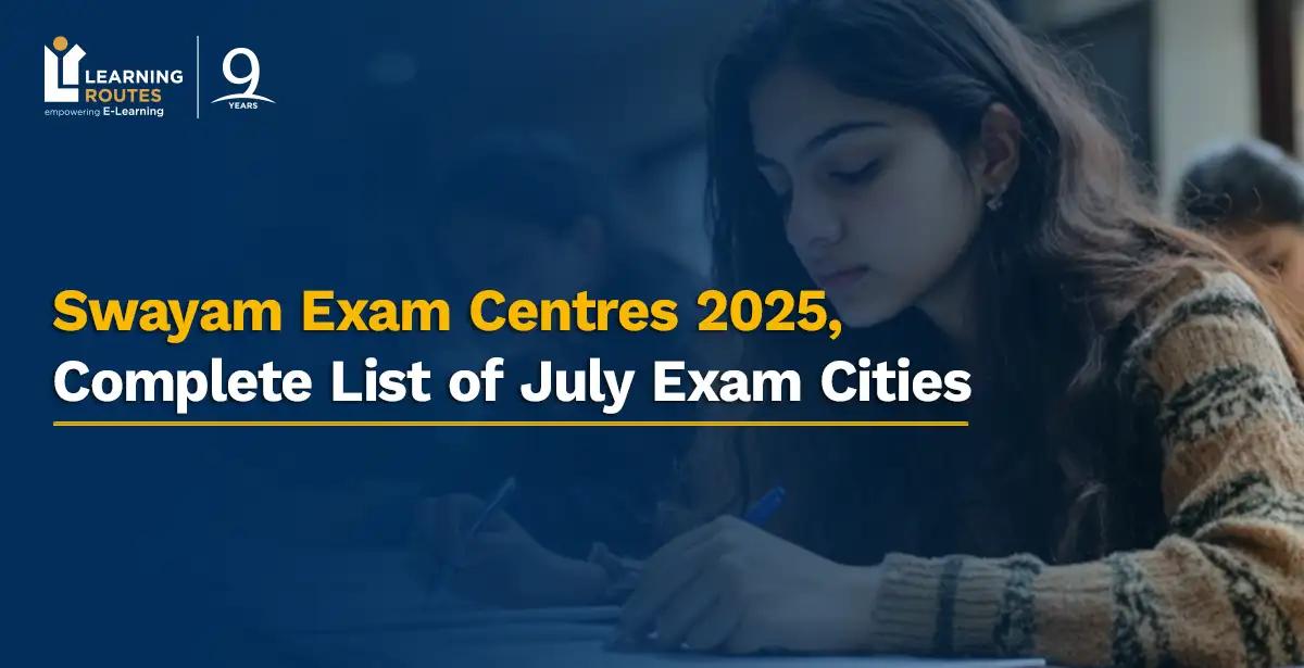 Swayam Exam Centres 2025, Complete List of July Exam Cities