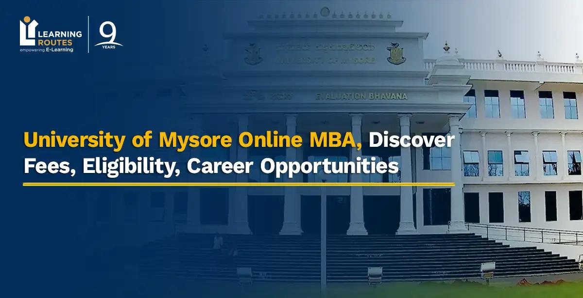 University of Mysore Online MBA, Discover Fees, Eligibility, Career Opportunities