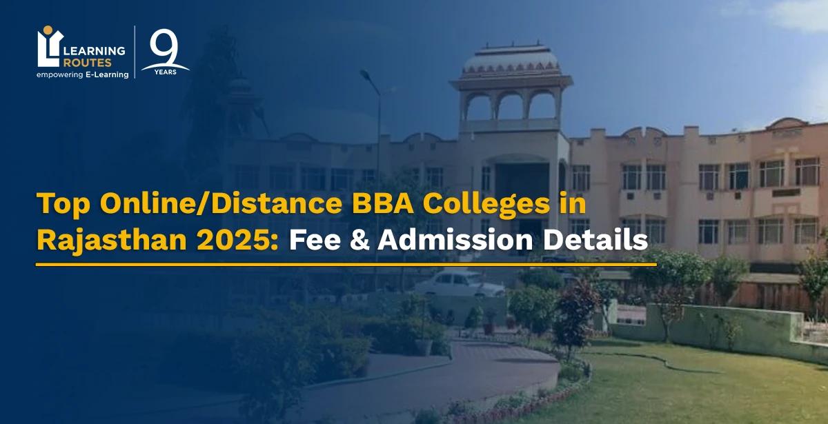 Top Online/Distance BBA Colleges in Rajasthan 2025: Fee & Admission Details 