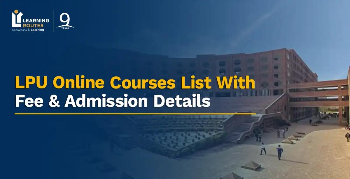 LPU Online Courses List With Fee & Admission Details 
