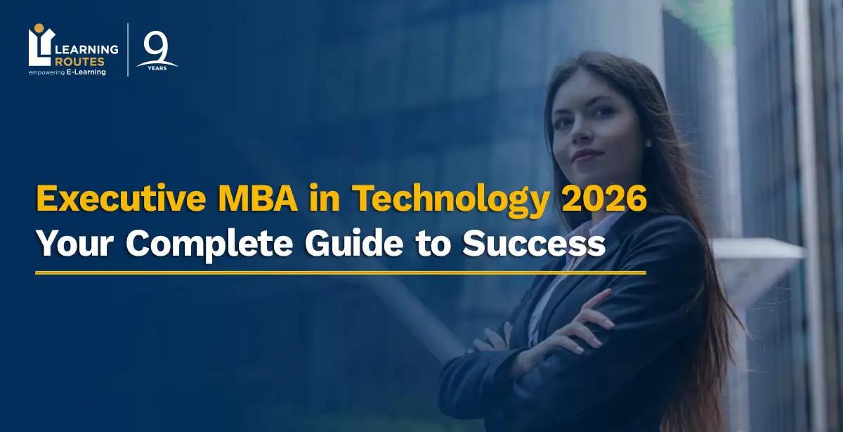Executive MBA in Technology 2026: Your Complete Guide to Success