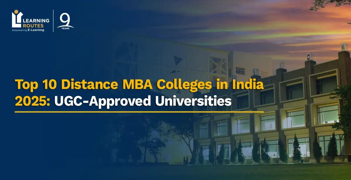 Top 10 Distance MBA Colleges in India 2025: UGC-Approved Universities