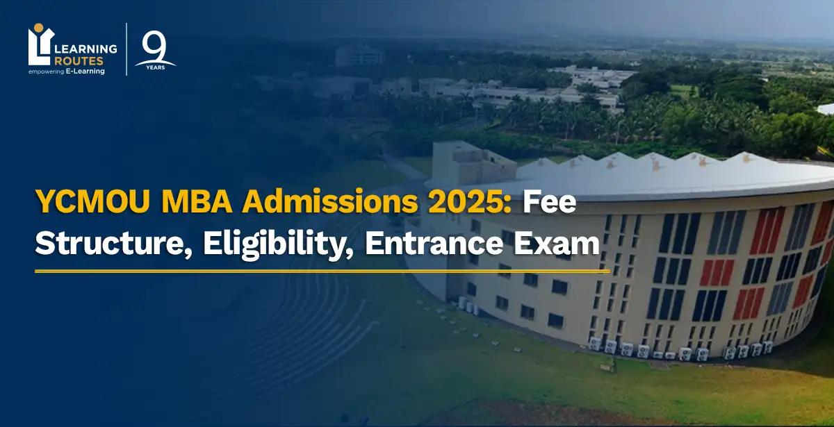 YCMOU MBA Admissions 2025: Fee Structure, Eligibility, Entrance Exam 