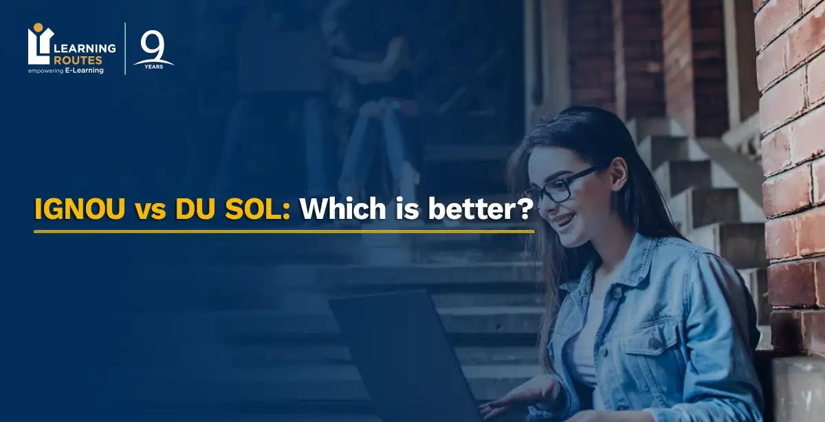 IGNOU vs DU SOL: Which is better?