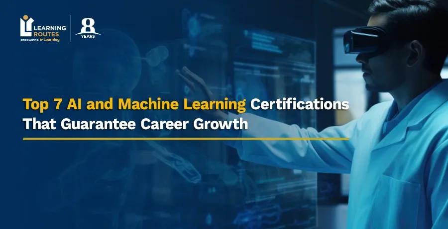 Top 7 AI and Machine Learning Certifications That Guarantee Career Growth