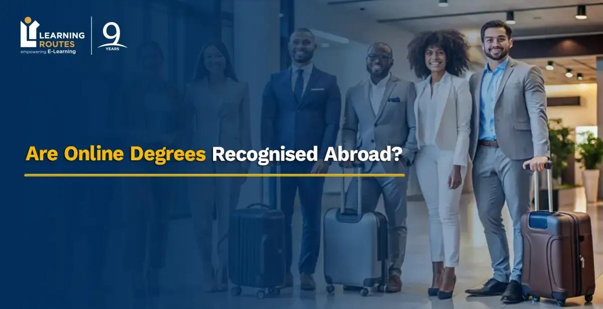 Are Online Degrees Recognised Abroad?