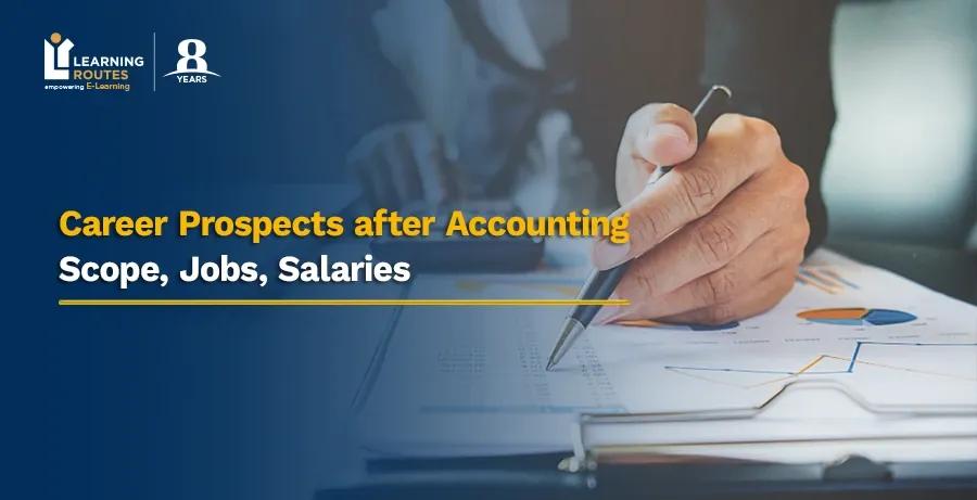 Career Prospects after Accounting: Scope, Jobs, Salaries