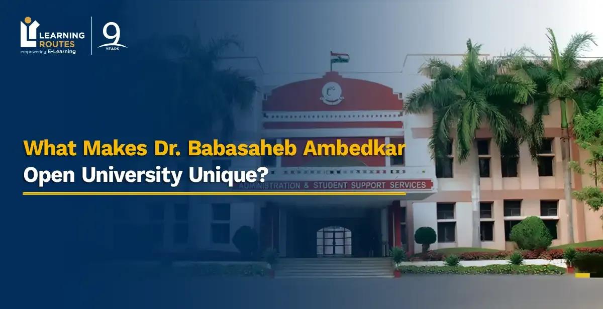 What Makes Dr. Babasaheb Ambedkar Open University Unique?