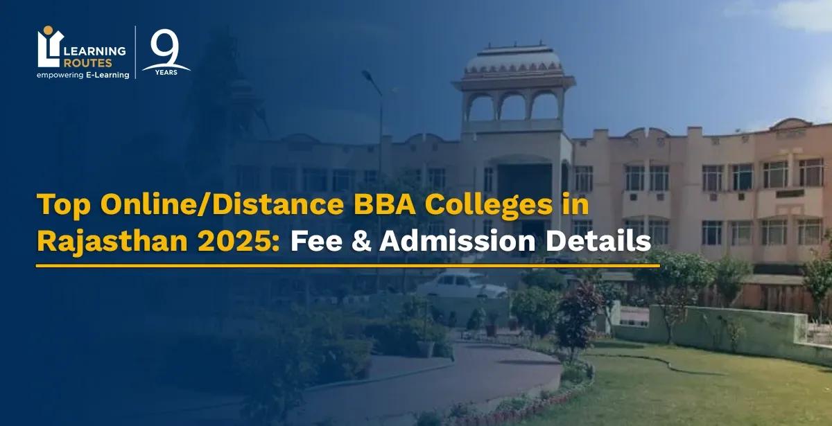 Top Online/Distance BBA Colleges in Rajasthan 2026: Fee & Admission Details 