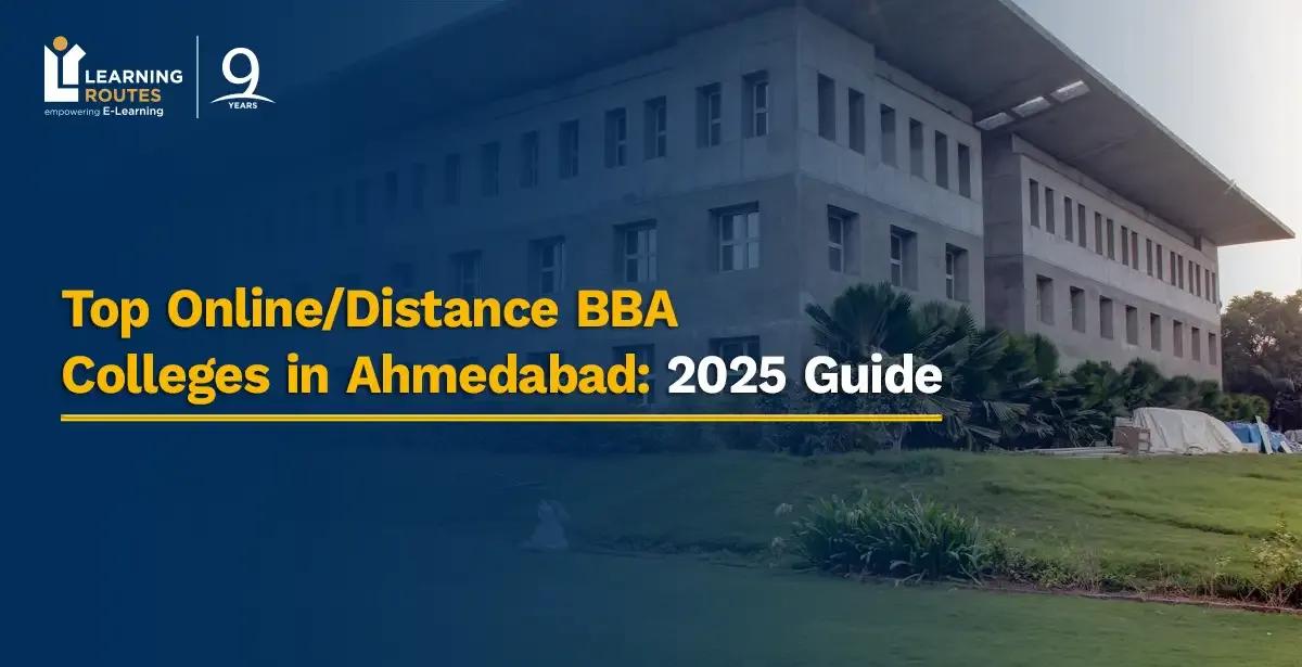 Top Online/Distance BBA Colleges in Ahmedabad: 2025 Guide