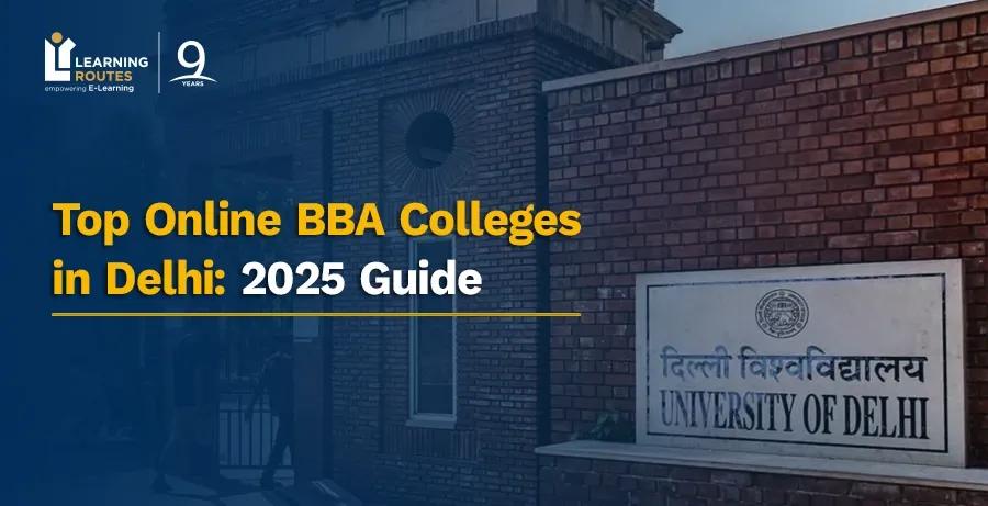 Top Online BBA Colleges in Delhi: 2026 Guide