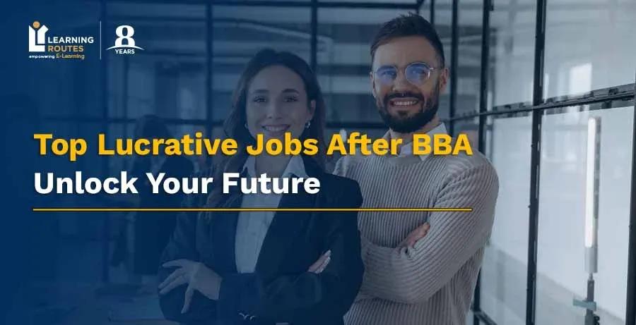Top Lucrative Jobs After BBA: Unlock Your Future