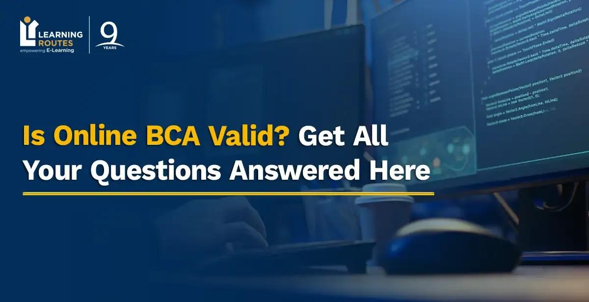 Is Online BCA Valid? Get All Your Questions Answered Here