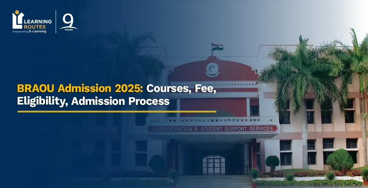 BRAOU Admission 2026: Courses, Fee, Eligibility, Admission Process