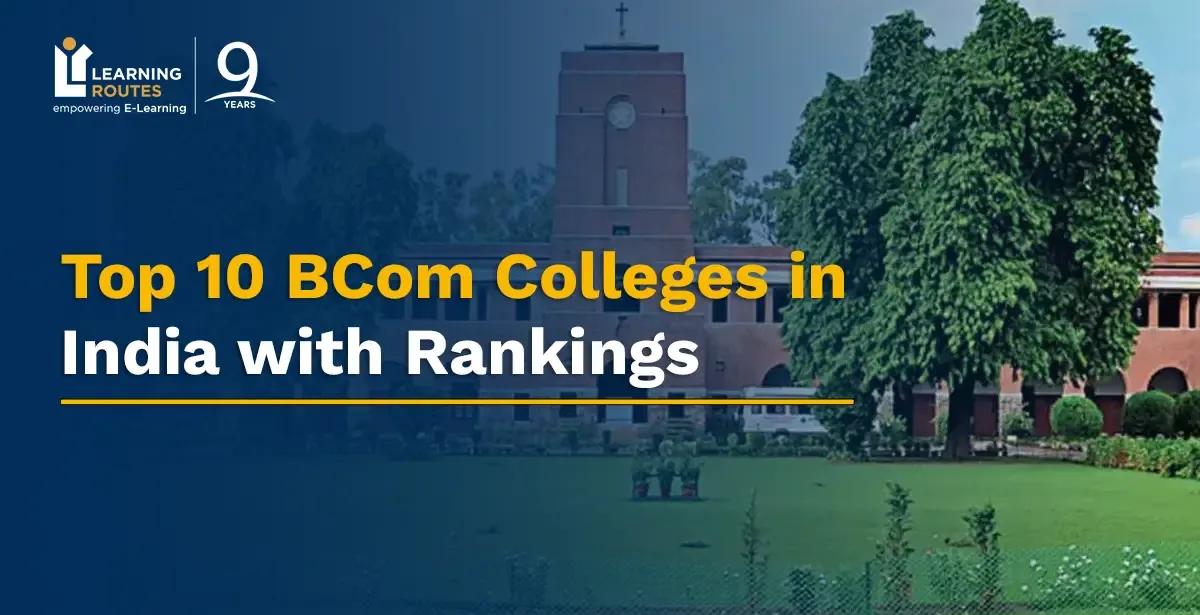 Top 10 BCom Colleges in India with Rankings