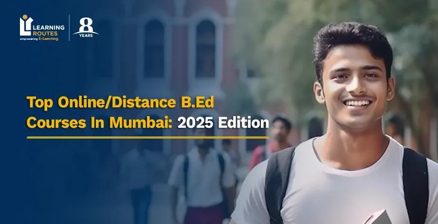 Top Online/Distance B.Ed Courses In Mumbai: 2025 Edition