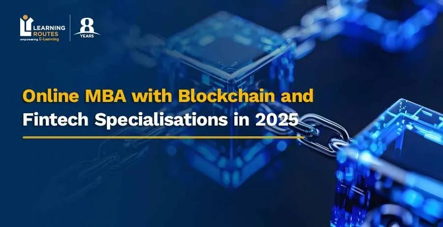 Online MBA with Blockchain and Fintech Specialisations in 2025