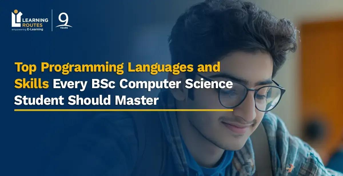 Top Programming Languages and Skills Every BSc Computer Science Student Should Master