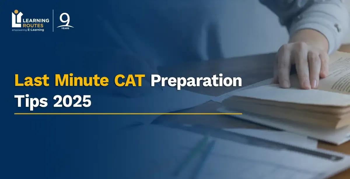 Last Minute CAT Preparation Tips 2025