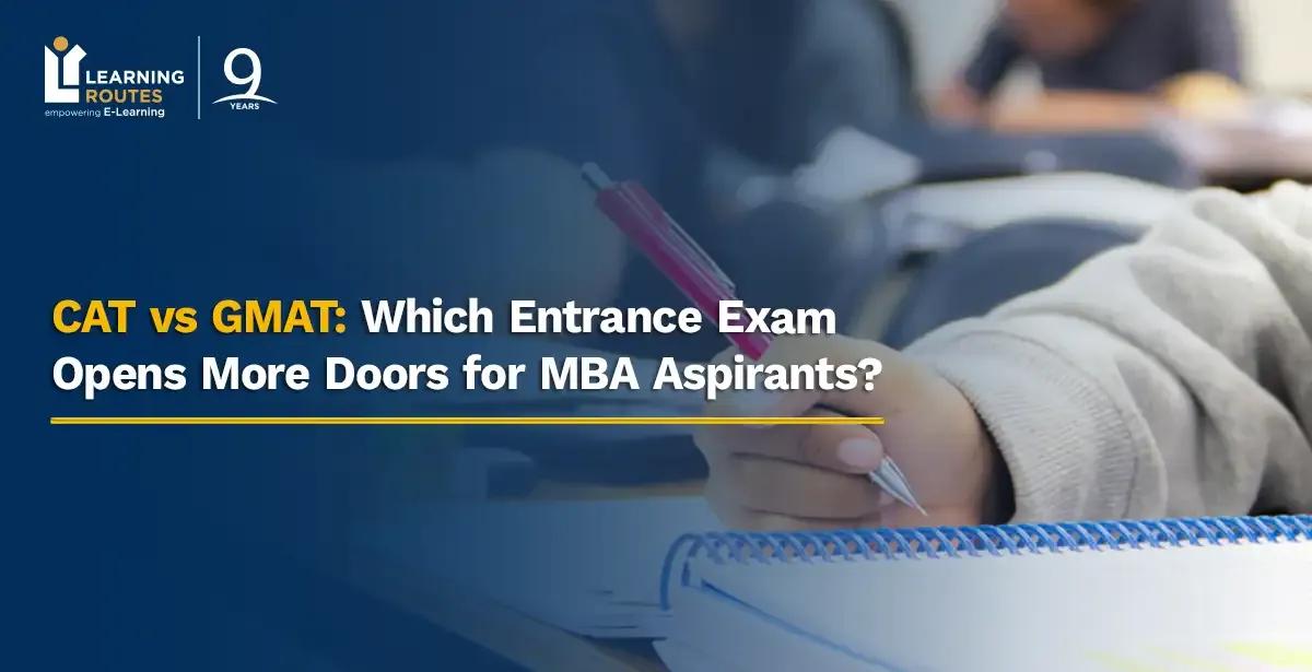 CAT vs GMAT: Which Entrance Exam Opens More Doors for MBA Aspirants?