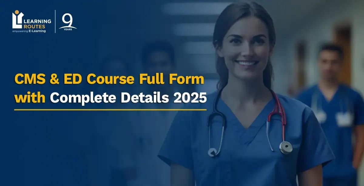 CMS & ED Course Full Form with Complete Details 2025