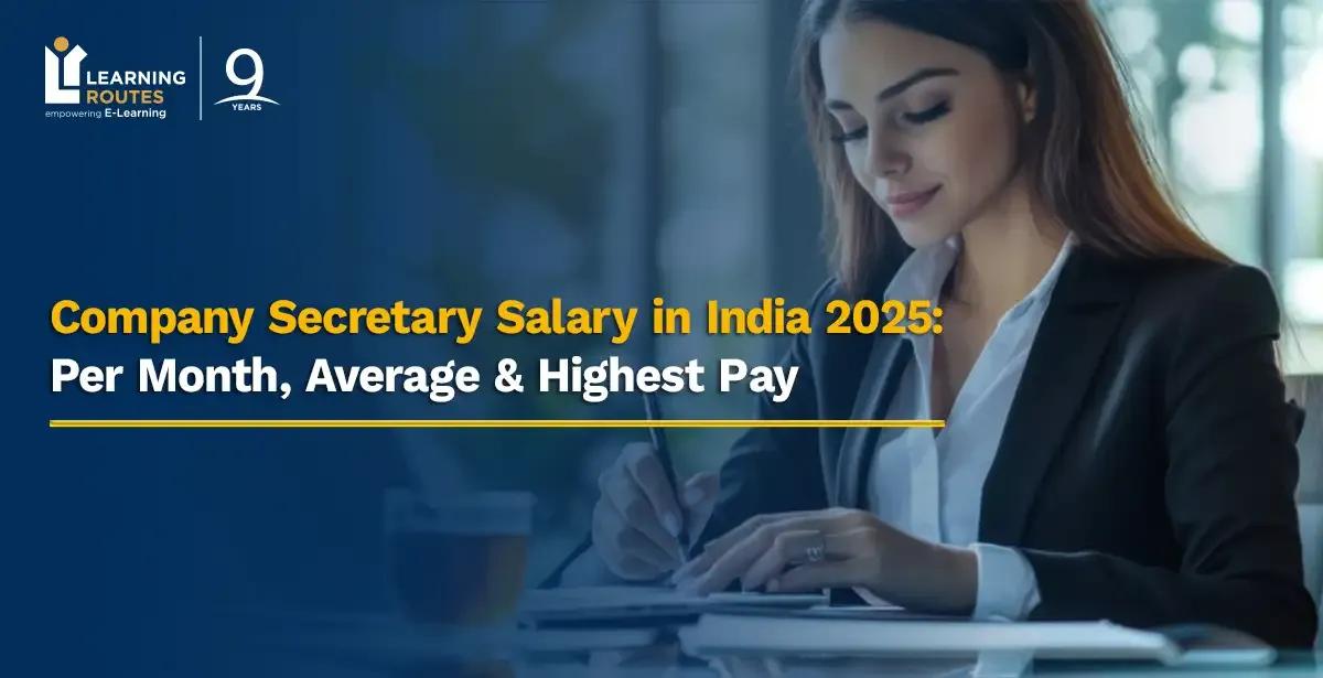 Company Secretary Salary in India 2025: Per Month, Average & Highest Pay