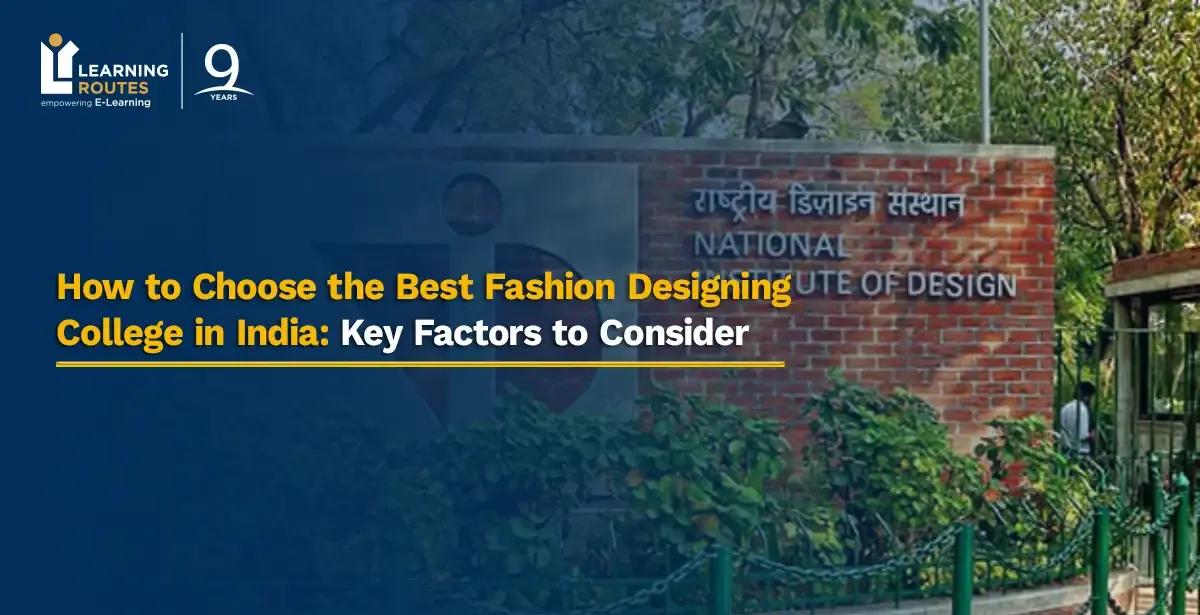How to Choose the Best Fashion Designing College in India: Key Factors to Consider