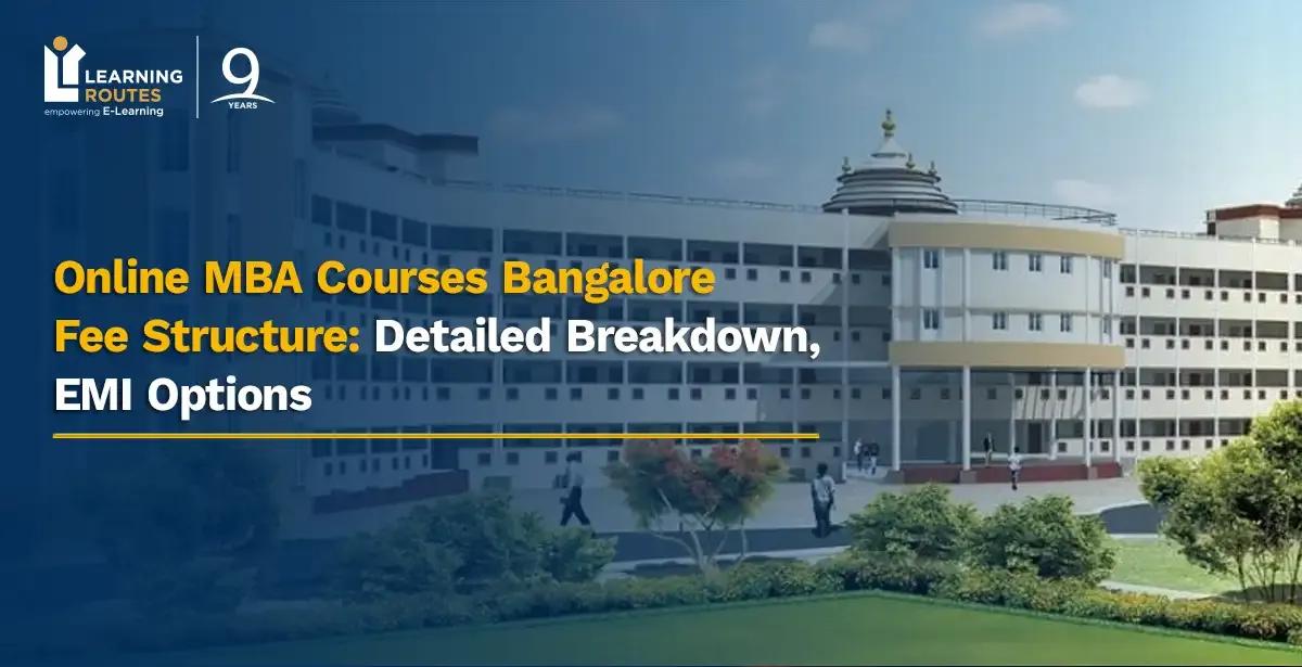 Online MBA Courses Bangalore Fee Structure: Detailed Breakdown, EMI Options