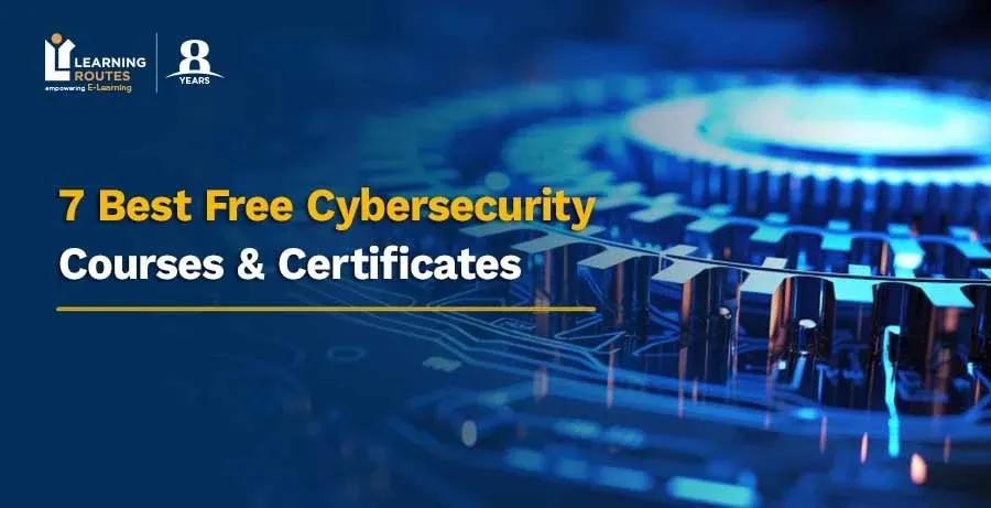 7 Best Free Cybersecurity Courses & Certificates